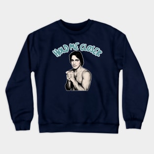 Hold me closer, Tony Danza - Humorous Lyric Design Crewneck Sweatshirt